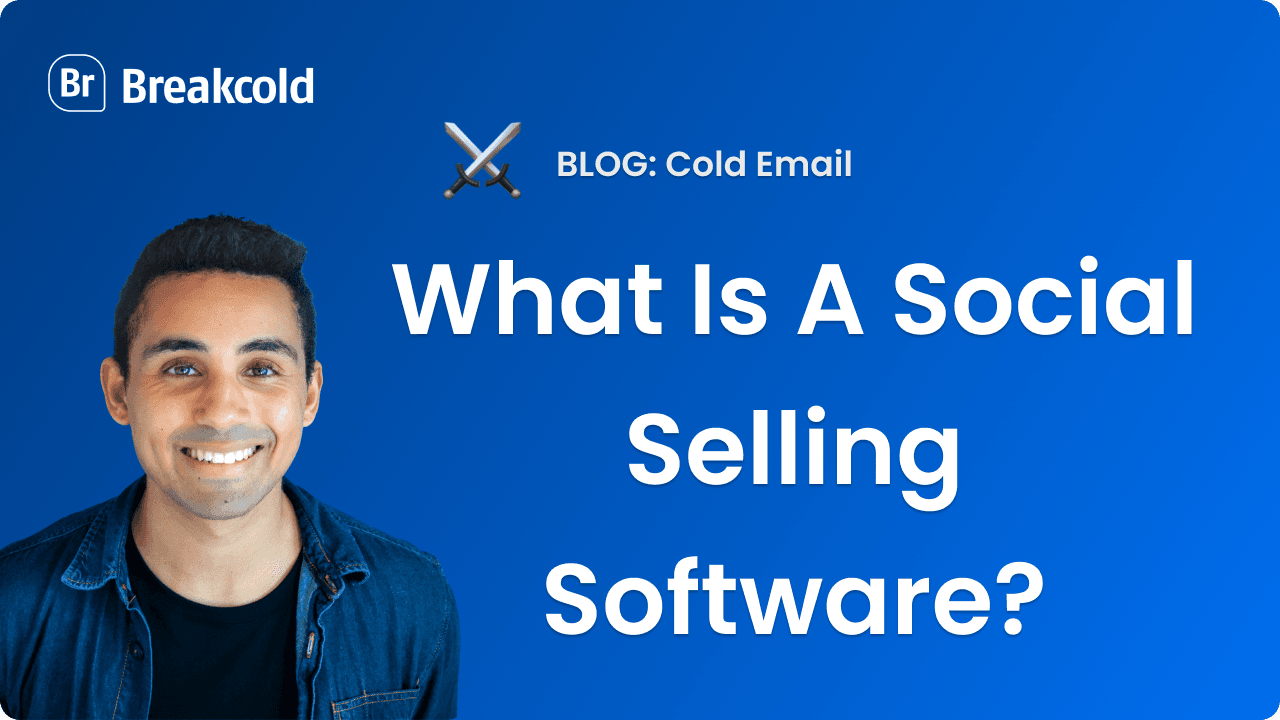 What Is Social Selling Software | Breakcold