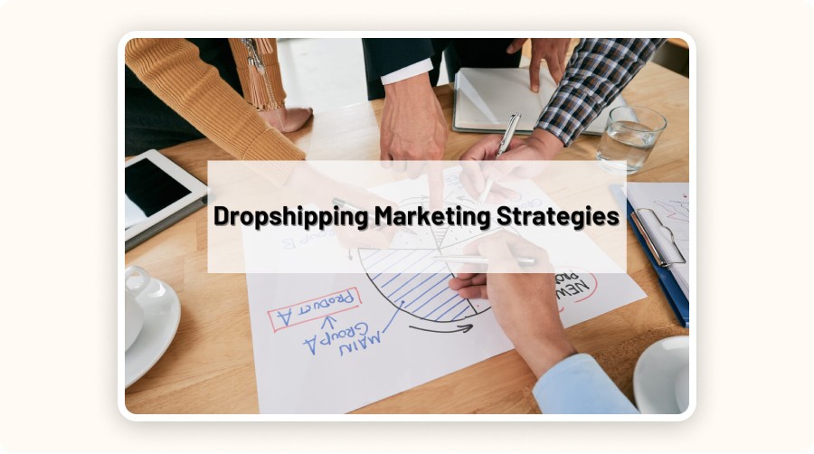 Marketing your dropshipping business
