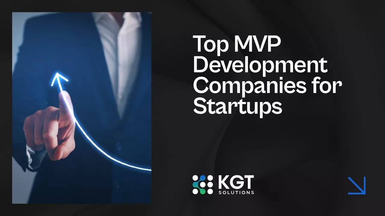 Top MVP Development Companies for Startups