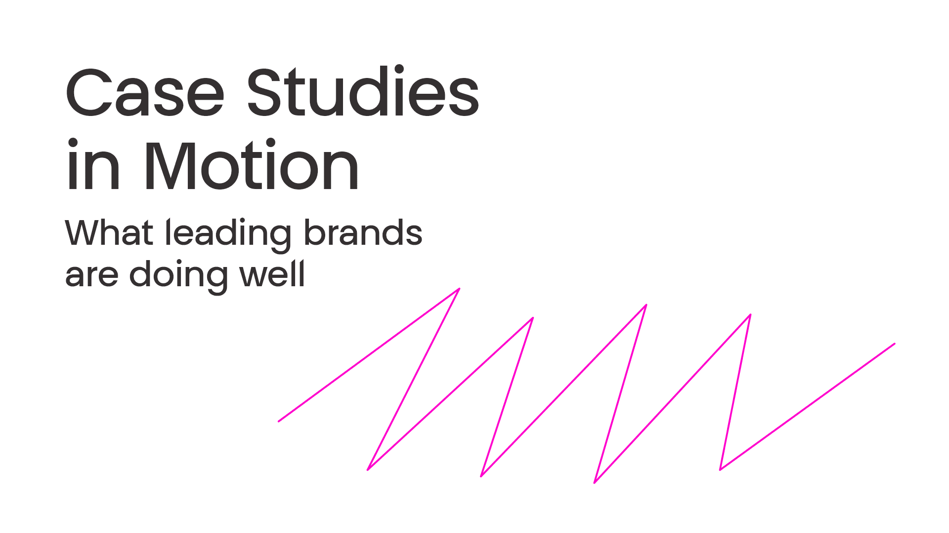 Case Studies in Motion: What Leading Brands Are Doing Well
