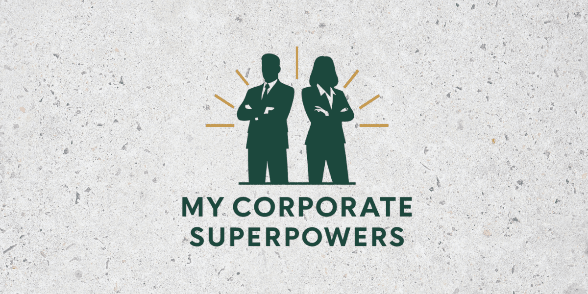 Silhouettes of a man and woman in suits stand confidently with arms crossed, radiating power. Below reads "My Corporate Superpowers" on a textured background.
