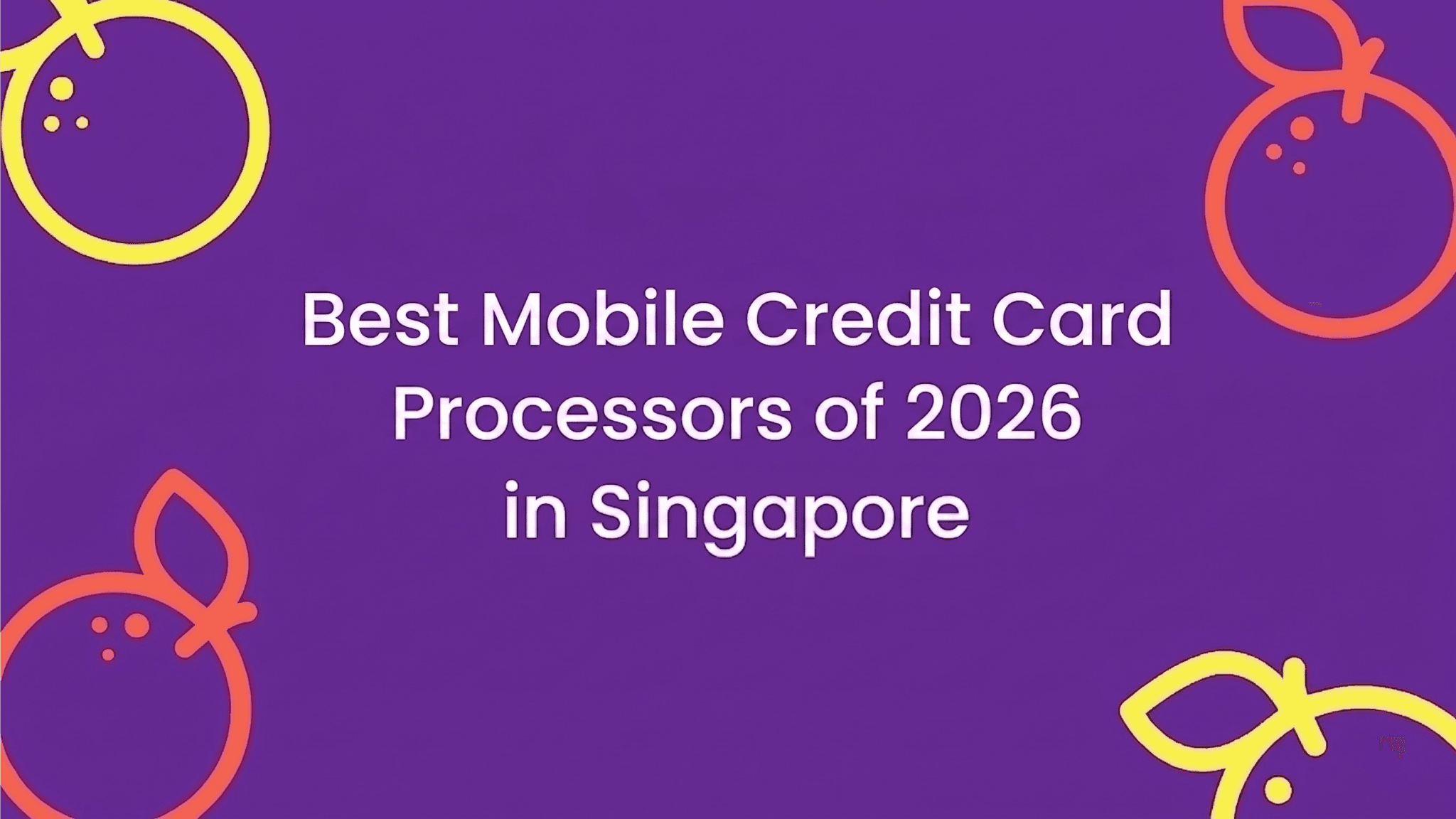 Graphic titled Best Mobile Credit Card Processors of 2026 in Singapore