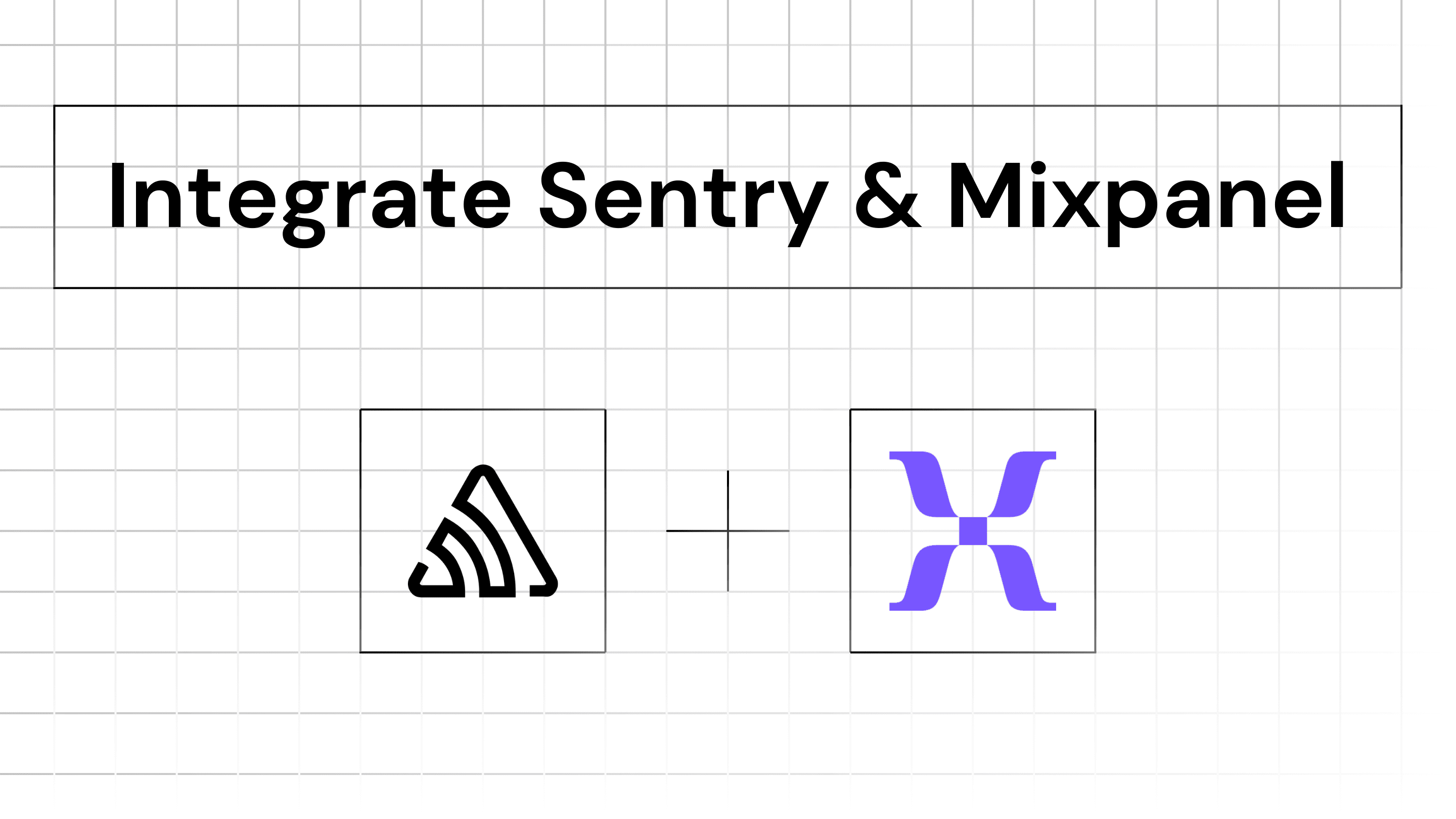 Sentry and Mixpanel Integration