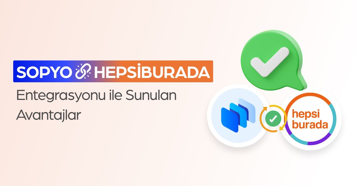Sopyo’nun Hepsiburada Entegrasyonu ile Sunulan Avantajlar