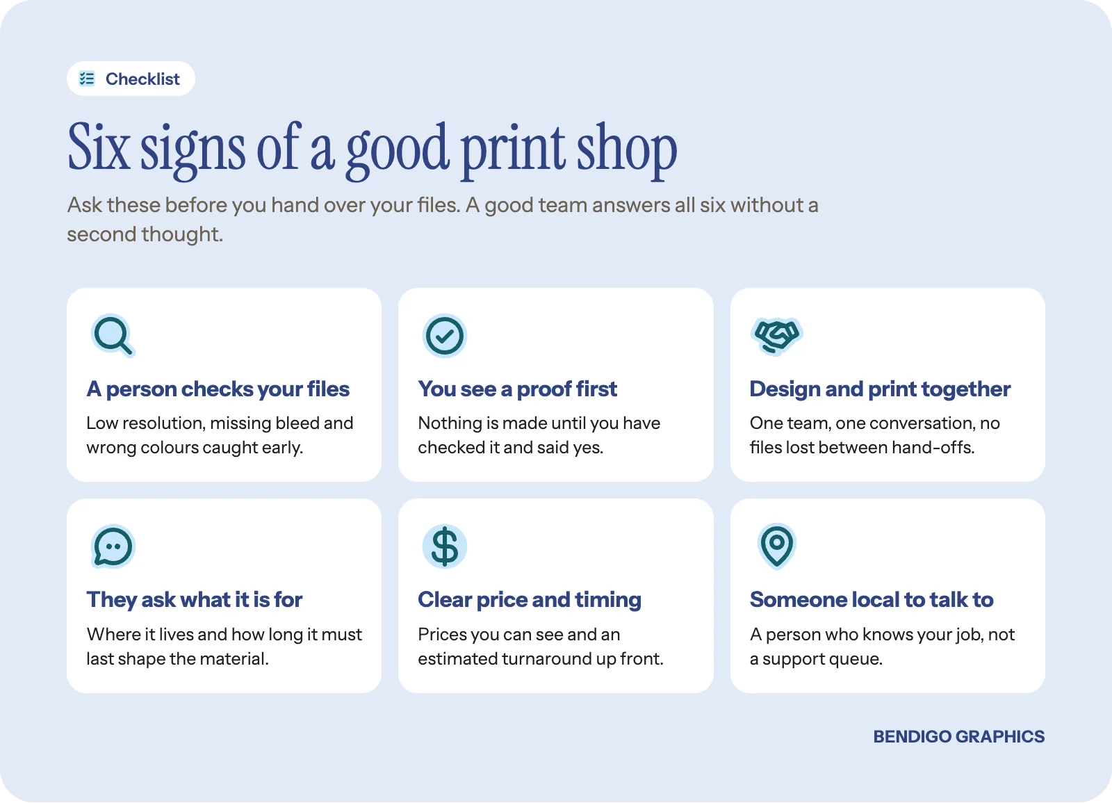 Checklist of six things to look for in a print shop: file checks, a proof, one team, good questions, open pricing and a local person to talk to.