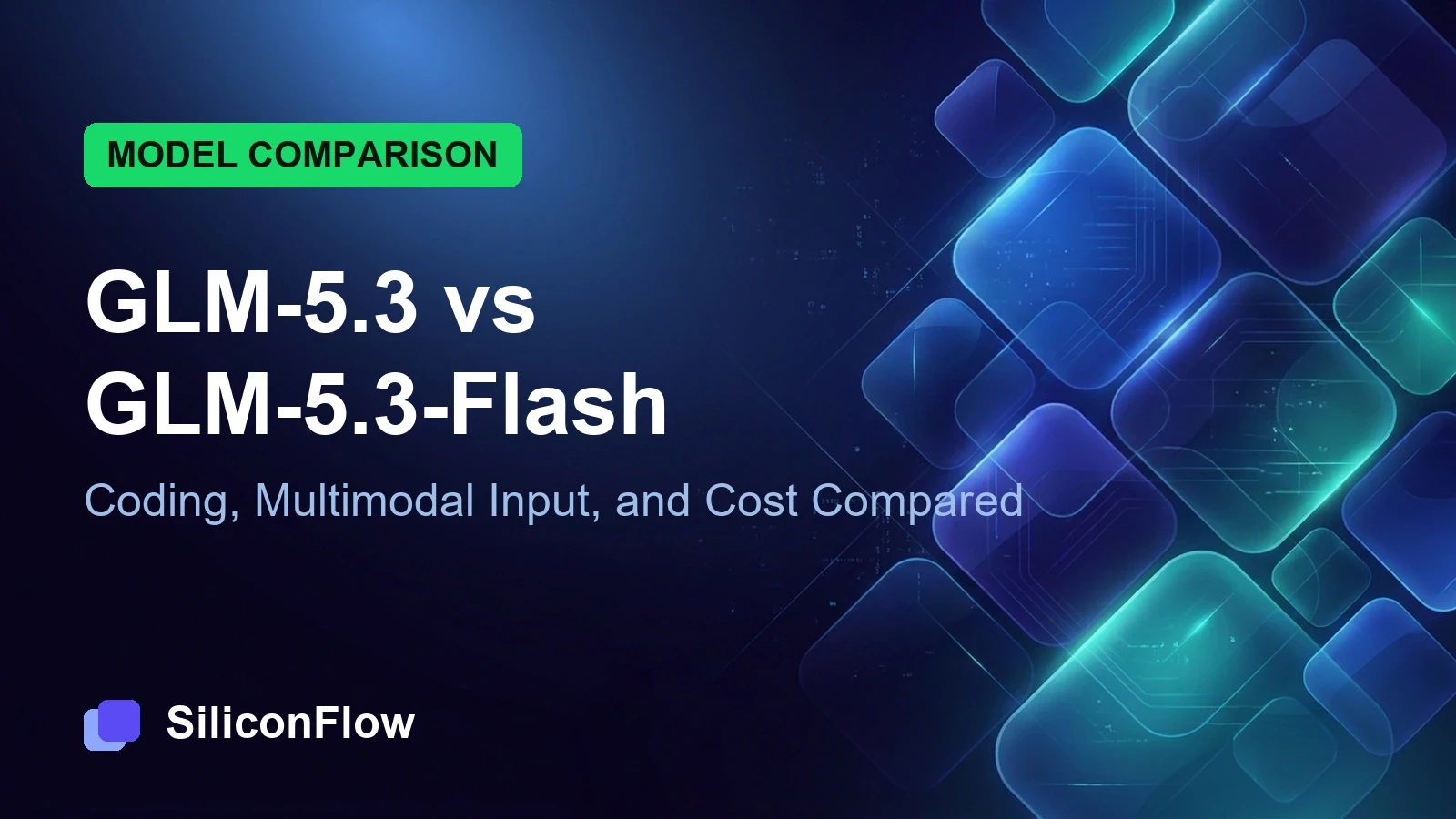 GLM-5.3 vs. GLM-5.3-Flash: Coding, Multimodal Input, and API Cost Compared