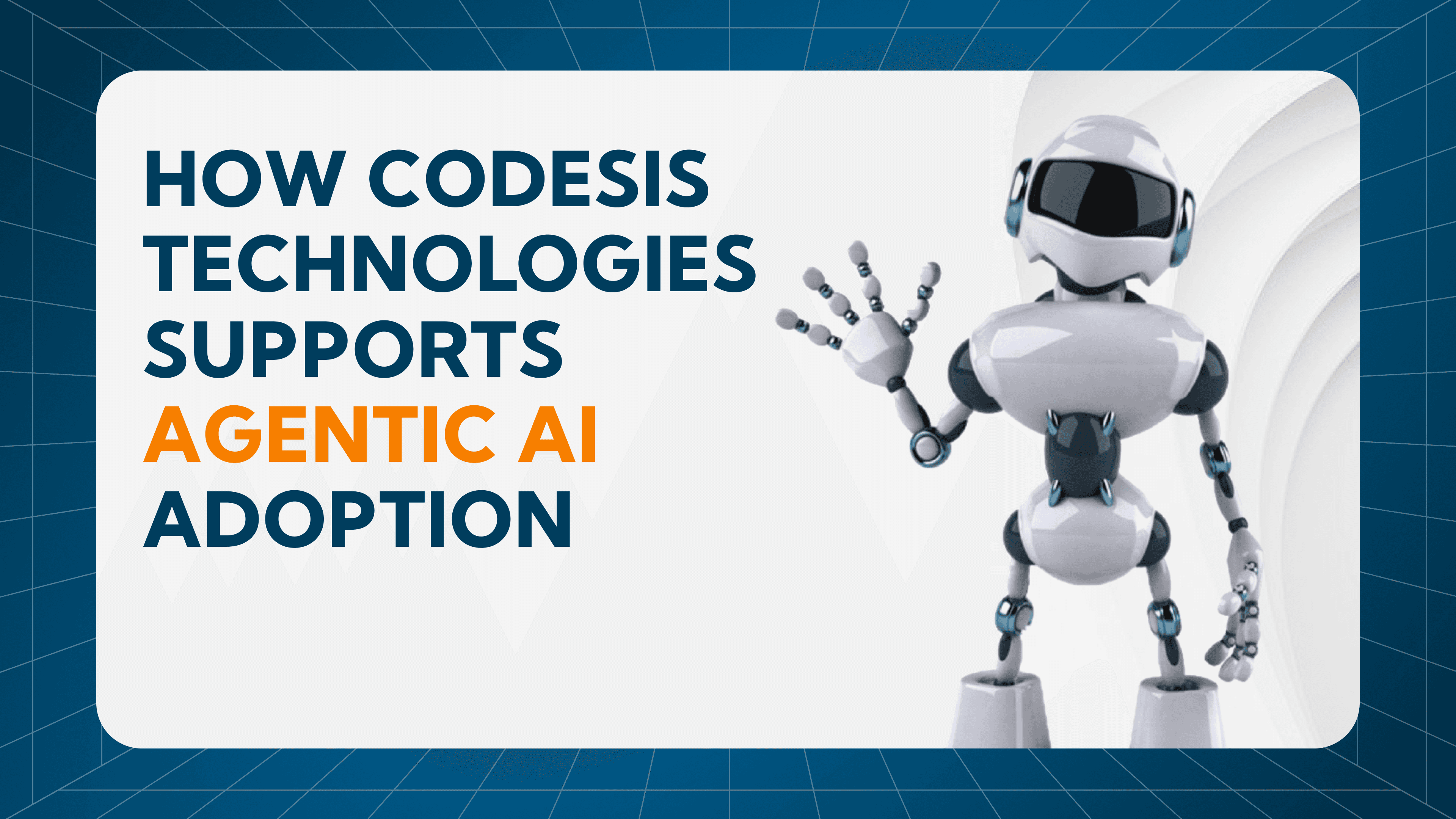 Image of How Codesis Technologies Supports Agentic AI Adoption