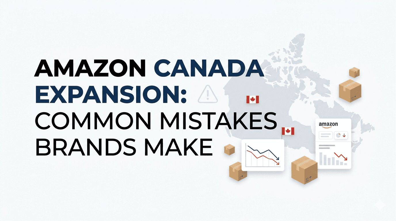 Amazon Canada Expansion: Common Mistakes Brands Make illustration