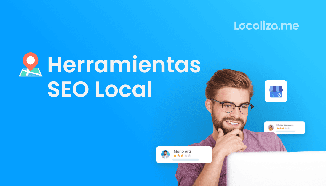 Herramientas de SEO Local para mejorar la visibilidad de las empresas