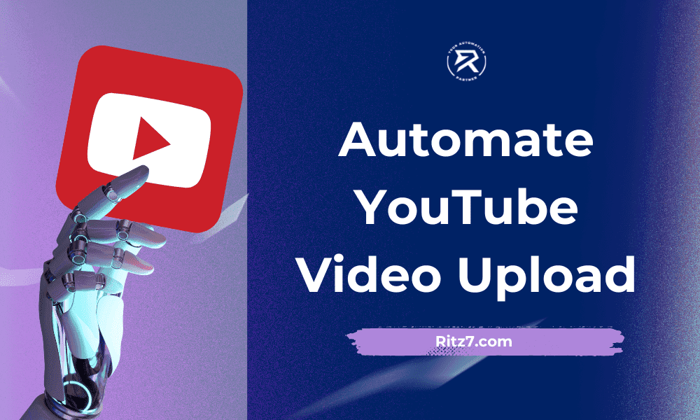 Automate YouTube Video Uploads