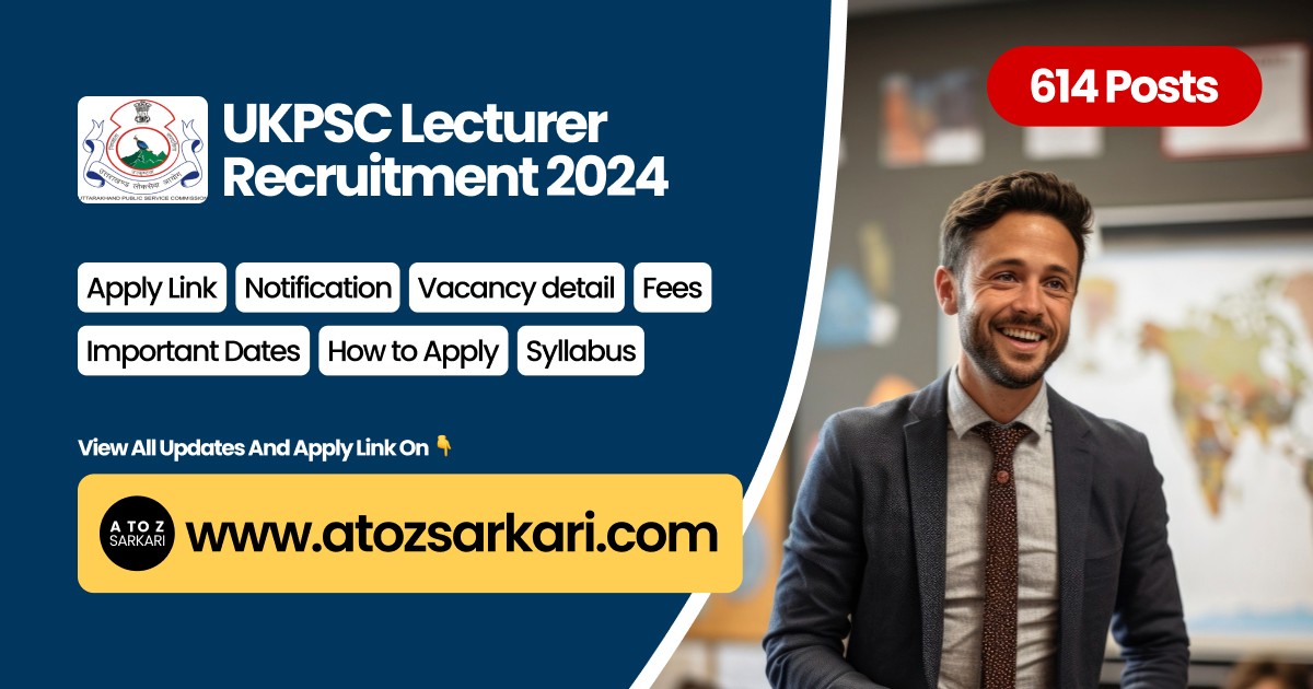 UKPSC Lecturer Govt Job Recruitment 2024 for 614 Posts, Apply Online