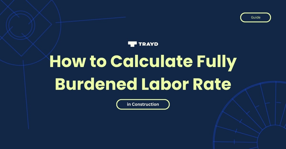 How to Calculate Fully Burdened Labor Rate in Construction