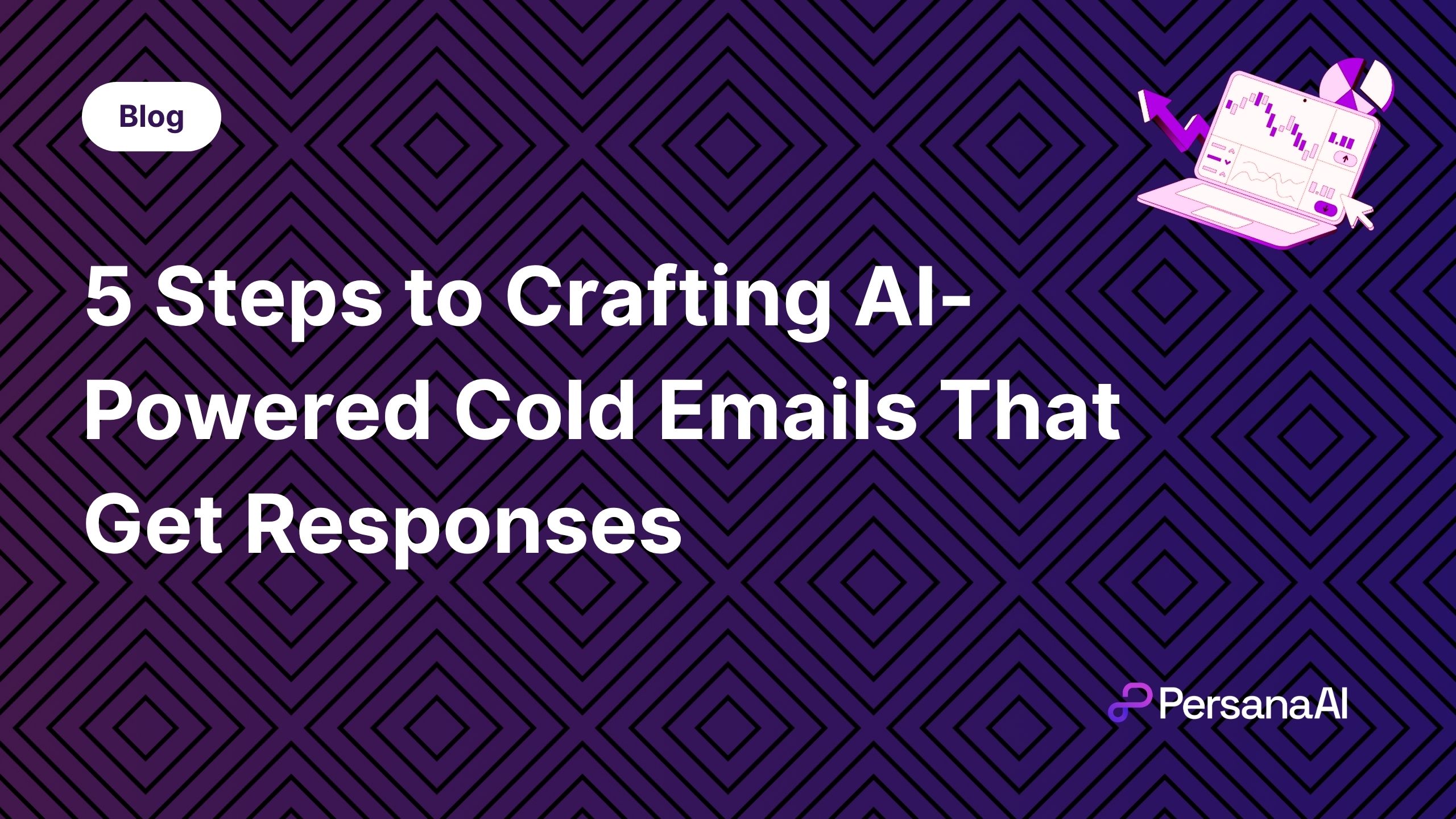 Steps to Crafting AI-Powered Cold Emails
