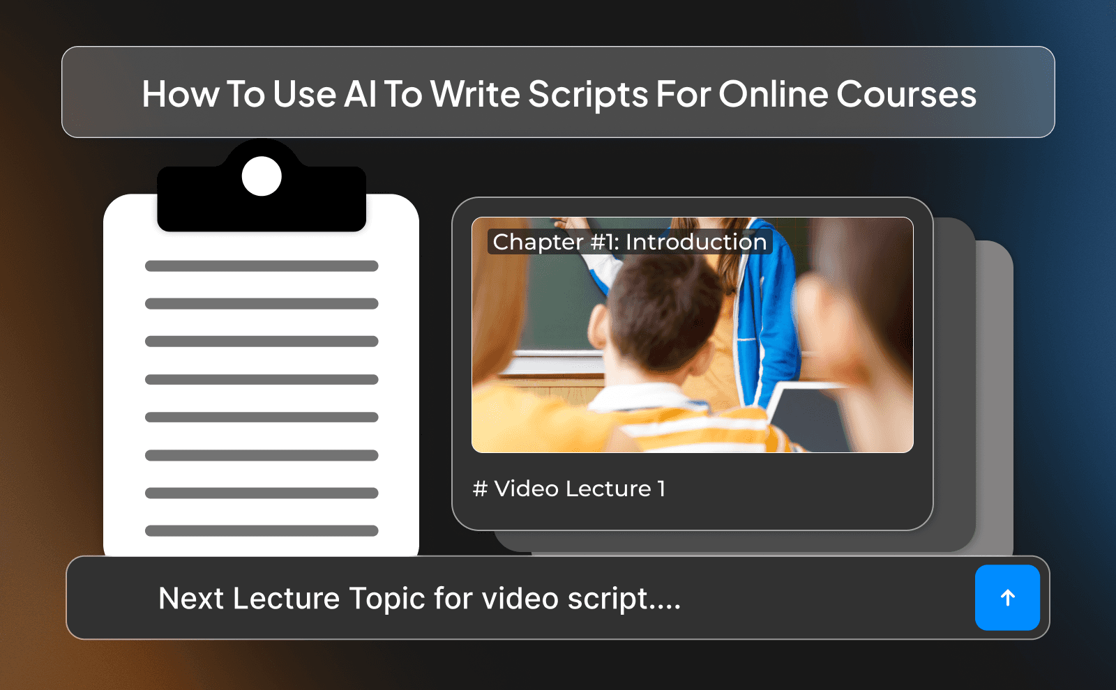 How to use AI to write scripts for online courses