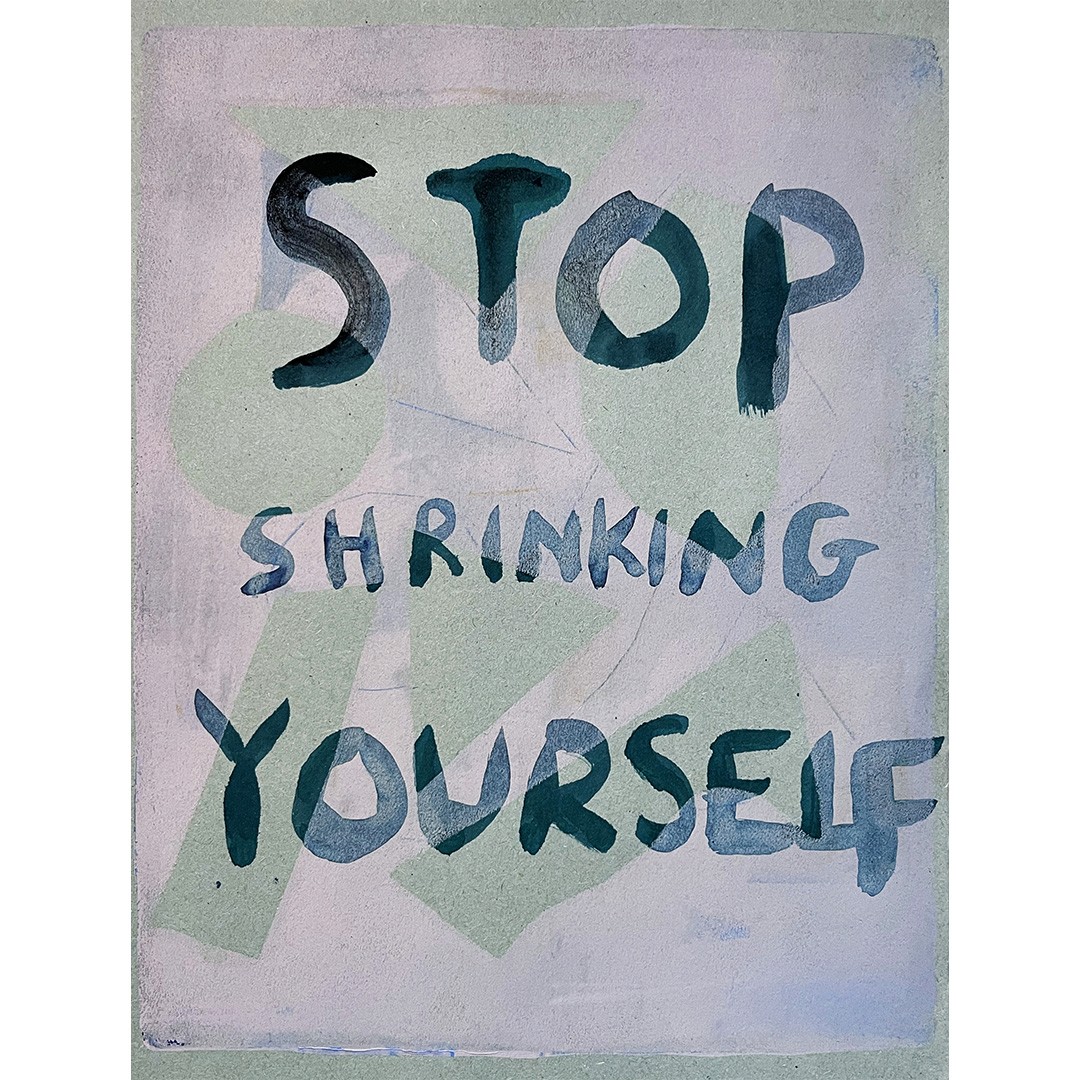 Stop Shrinking Yourself