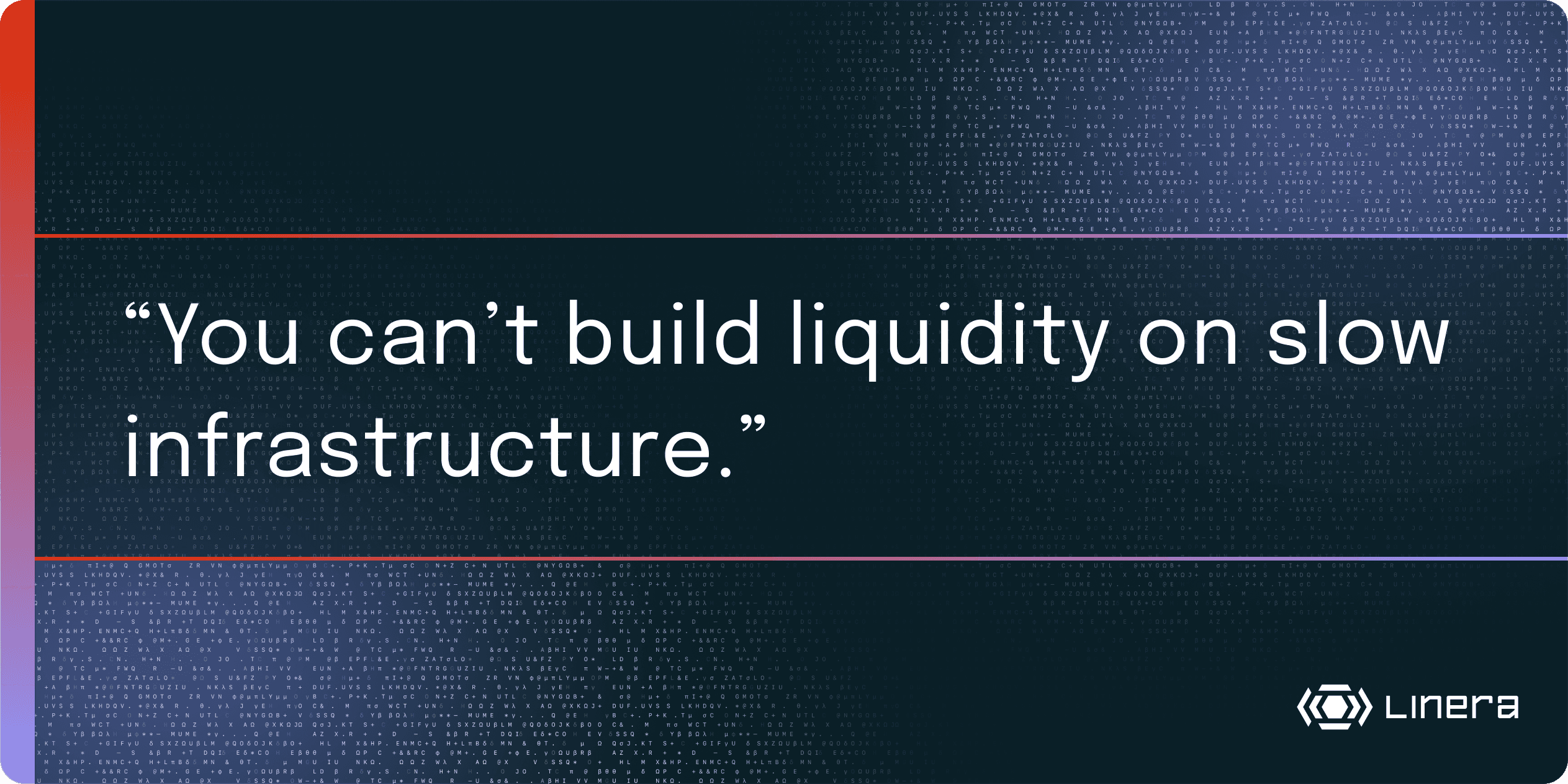 A digital banner featuring the quote "Market makers require deterministic execution order" in bold white text against a dark, symbol-filled background with the Linera logo in the bottom right corner.