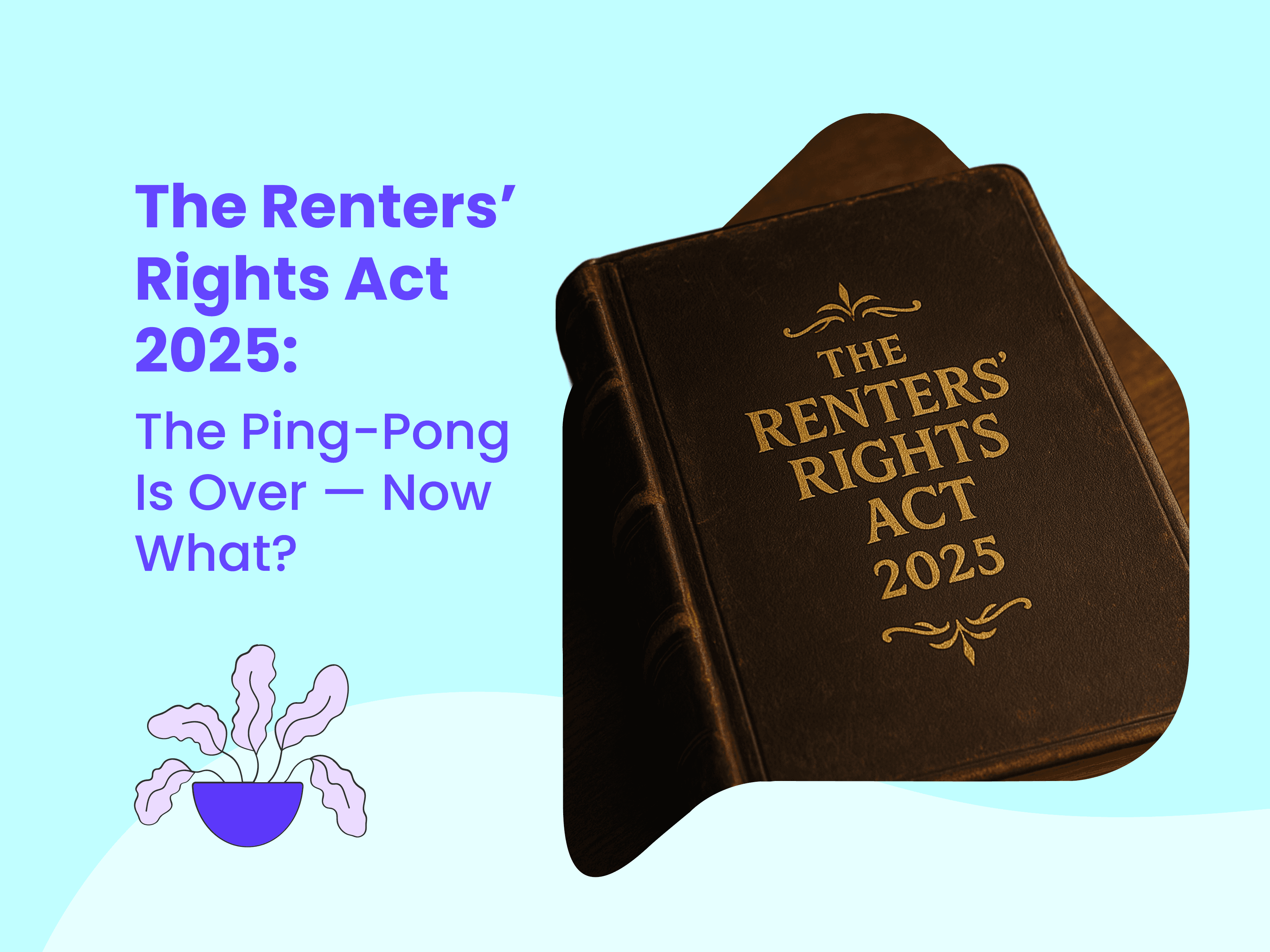 Renters’ Rights Act 2025 Explained (For Landlords & Tenants)