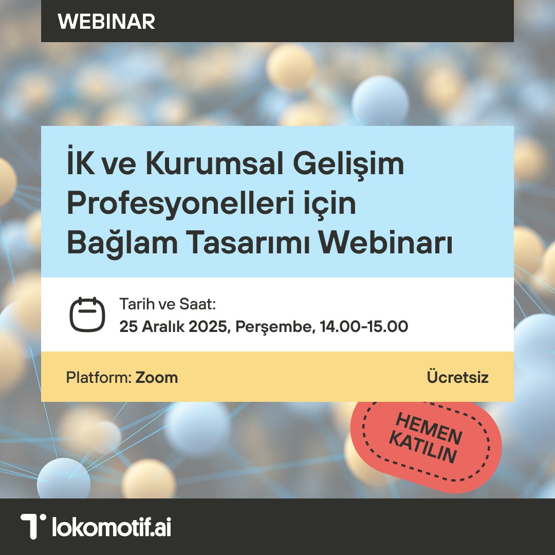İK ve Kurumsal Gelişim Profesyonelleri için Bağlam Tasarımı Webinarı