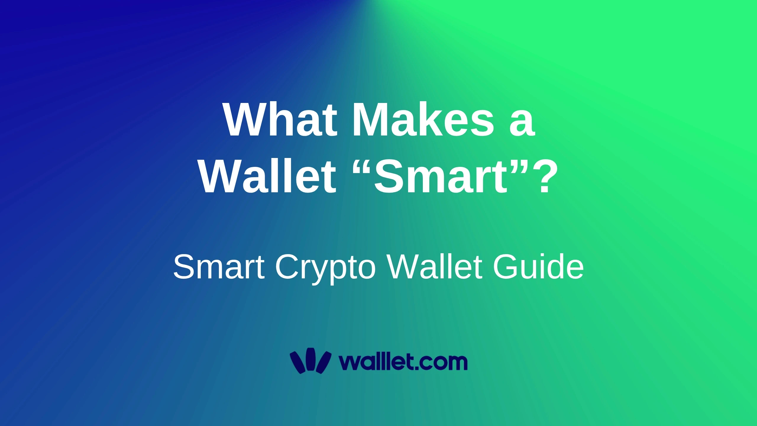 What Makes a Wallet Smart? Smart Crypto Wallet Guide