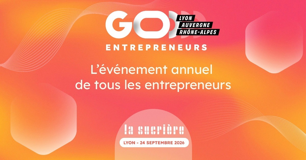 Inscription et informations pratiques Go Entrepreneurs Lyon 2026