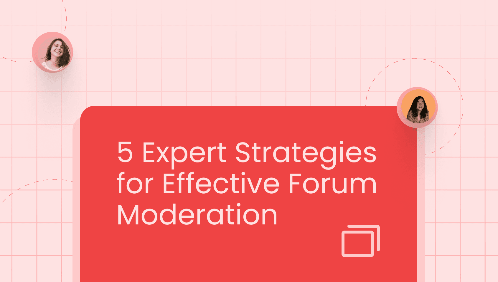Banner image of the blog post - 5 Best Tips to Moderate Your Forum like a Pro.