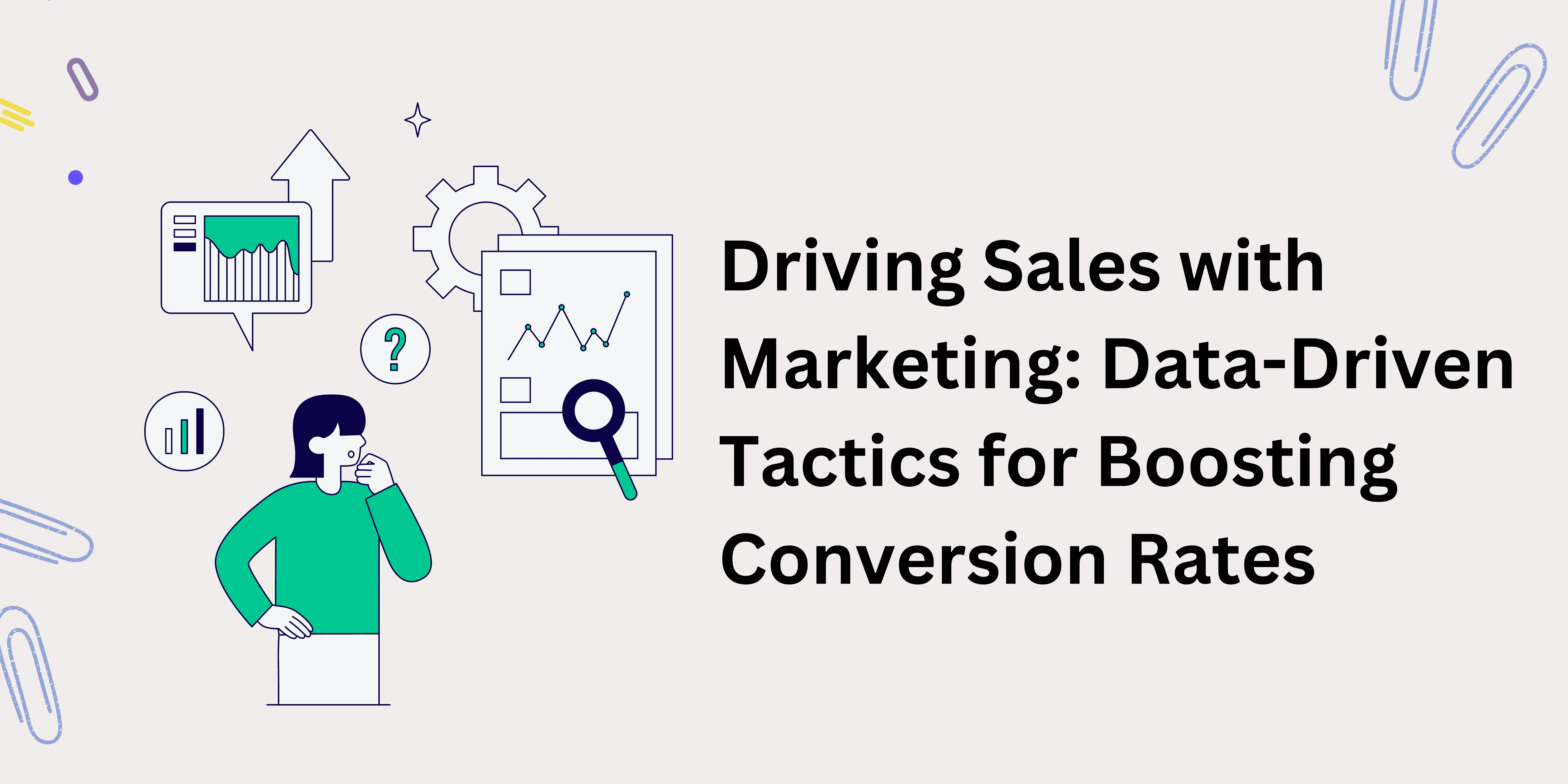 Driving Sales with Marketing: Data-Driven Tactics for Boosting Conversion Rates| Cover Image