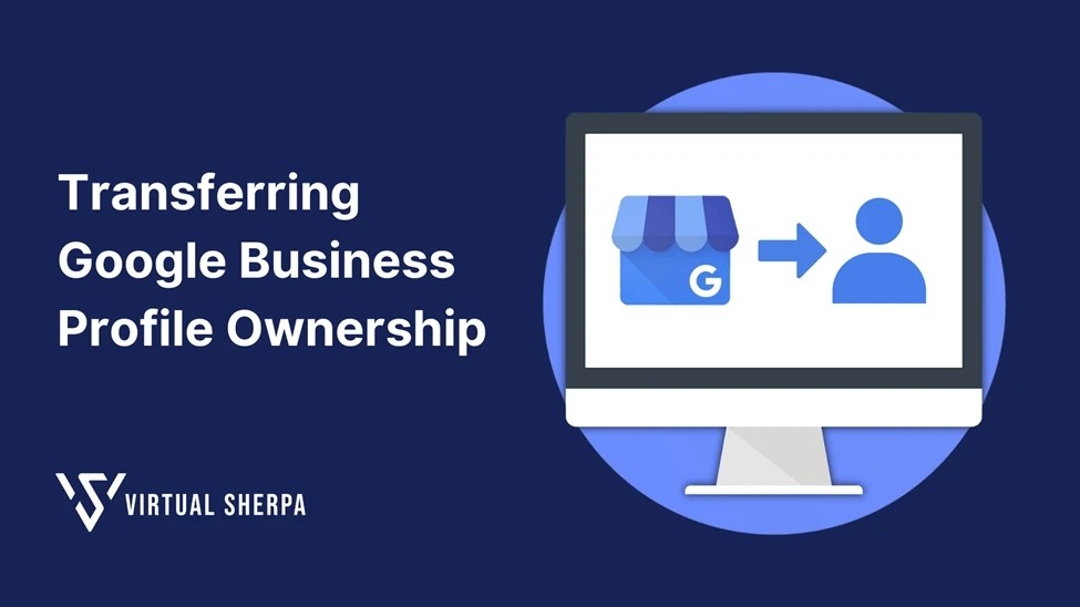 Empowering Your Clients: A Guide to Transferring Google Business Profile Ownership