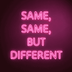 Neon sign saying SAME, SAME, BUT DIFFERENT