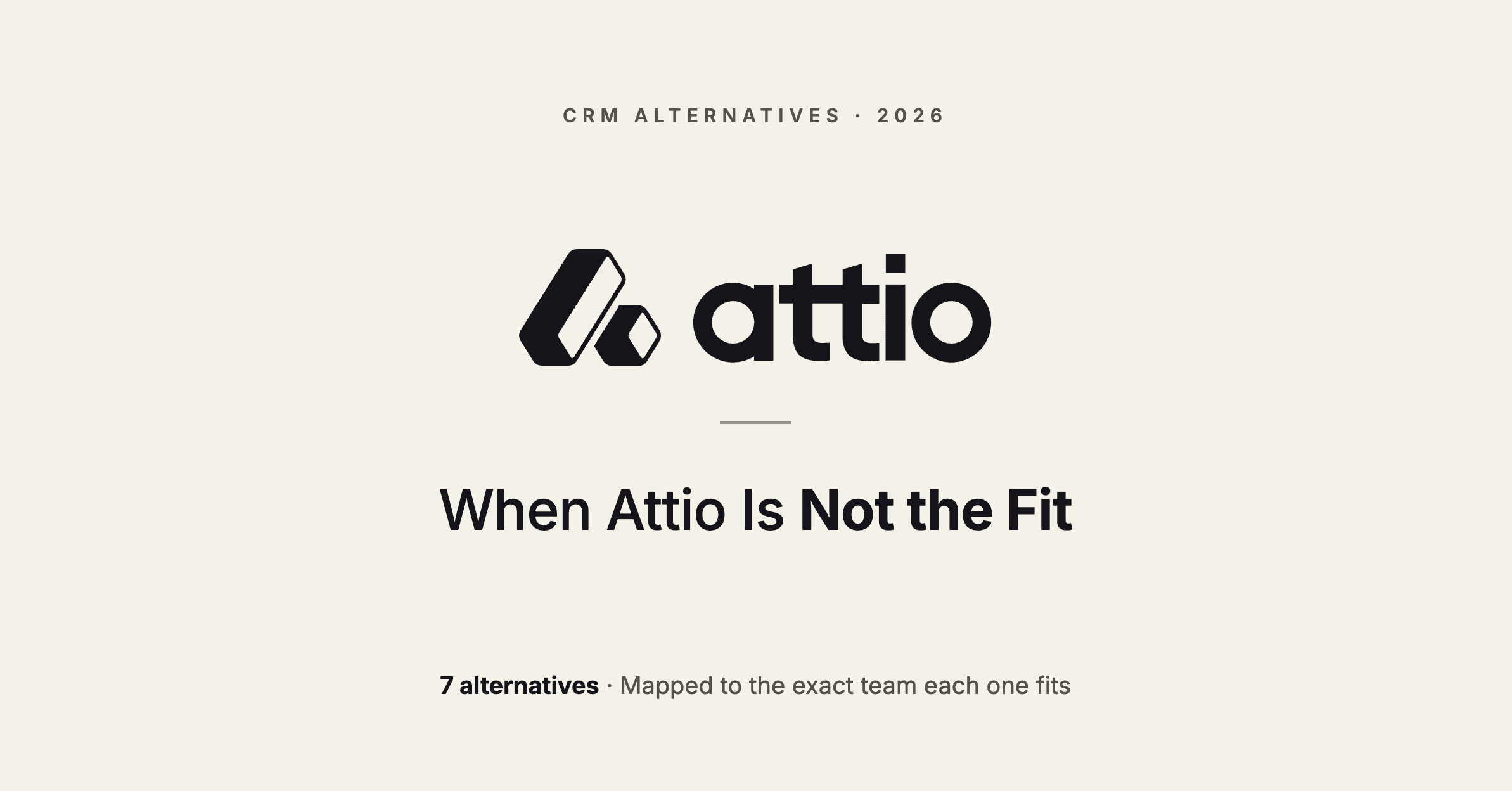 Attio Alternatives and Competitors (2026): When Attio Is Not the Fit