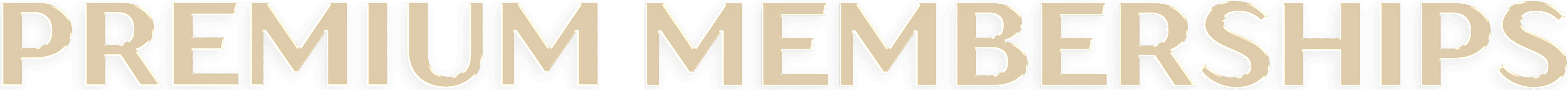 PREMIUM MEMBERSHIPS in glass letters