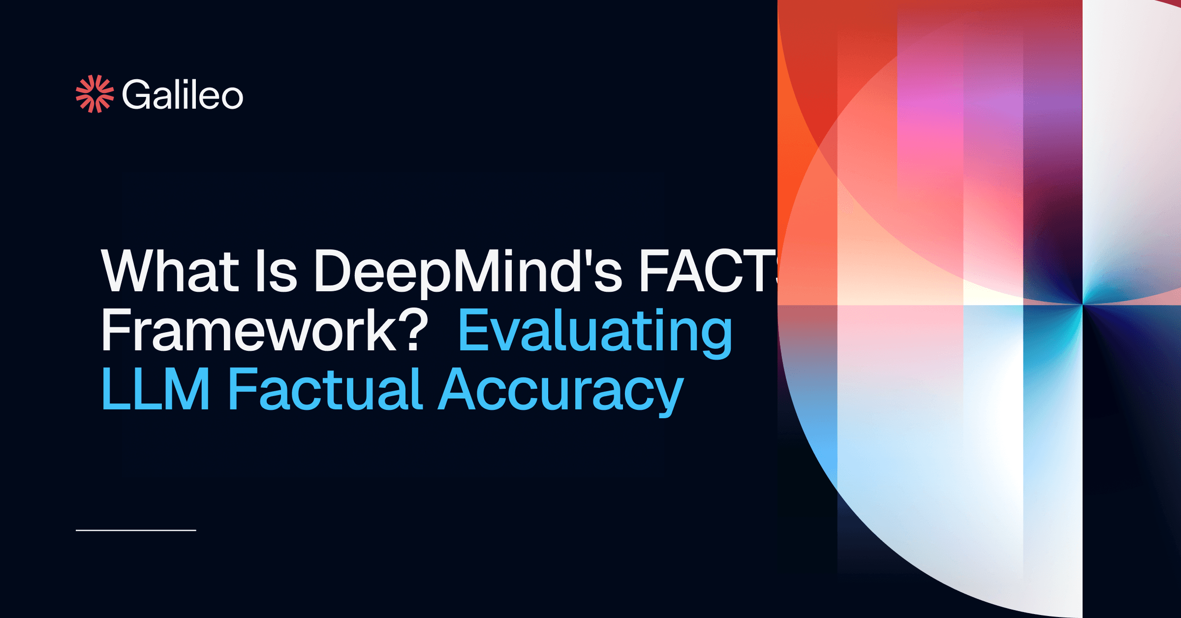 What Is DeepMind's FACTS Framework? Evaluating LLM Factual Accuracy