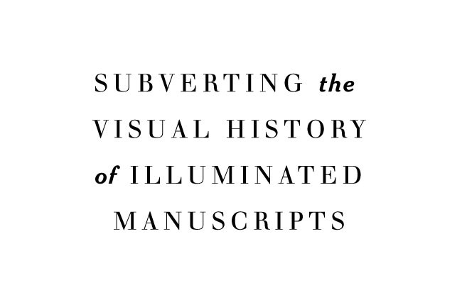 The image displays the text "SUBVERTING the VISUAL HISTORY of ILLUMINATED MANUSCRIPTS" in a centered, serif typeface against a white background. The text is black.