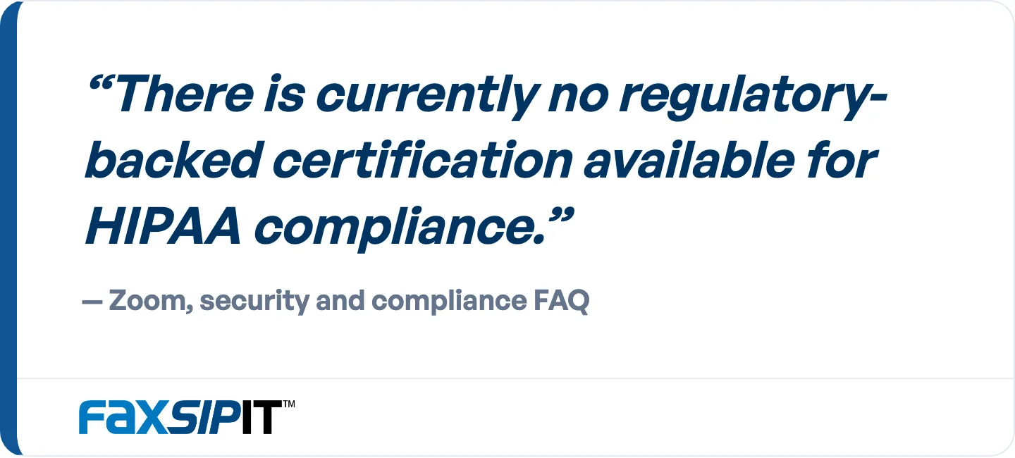 Zoom's own security and compliance FAQ. No software is HIPAA compliant as a product you buy.