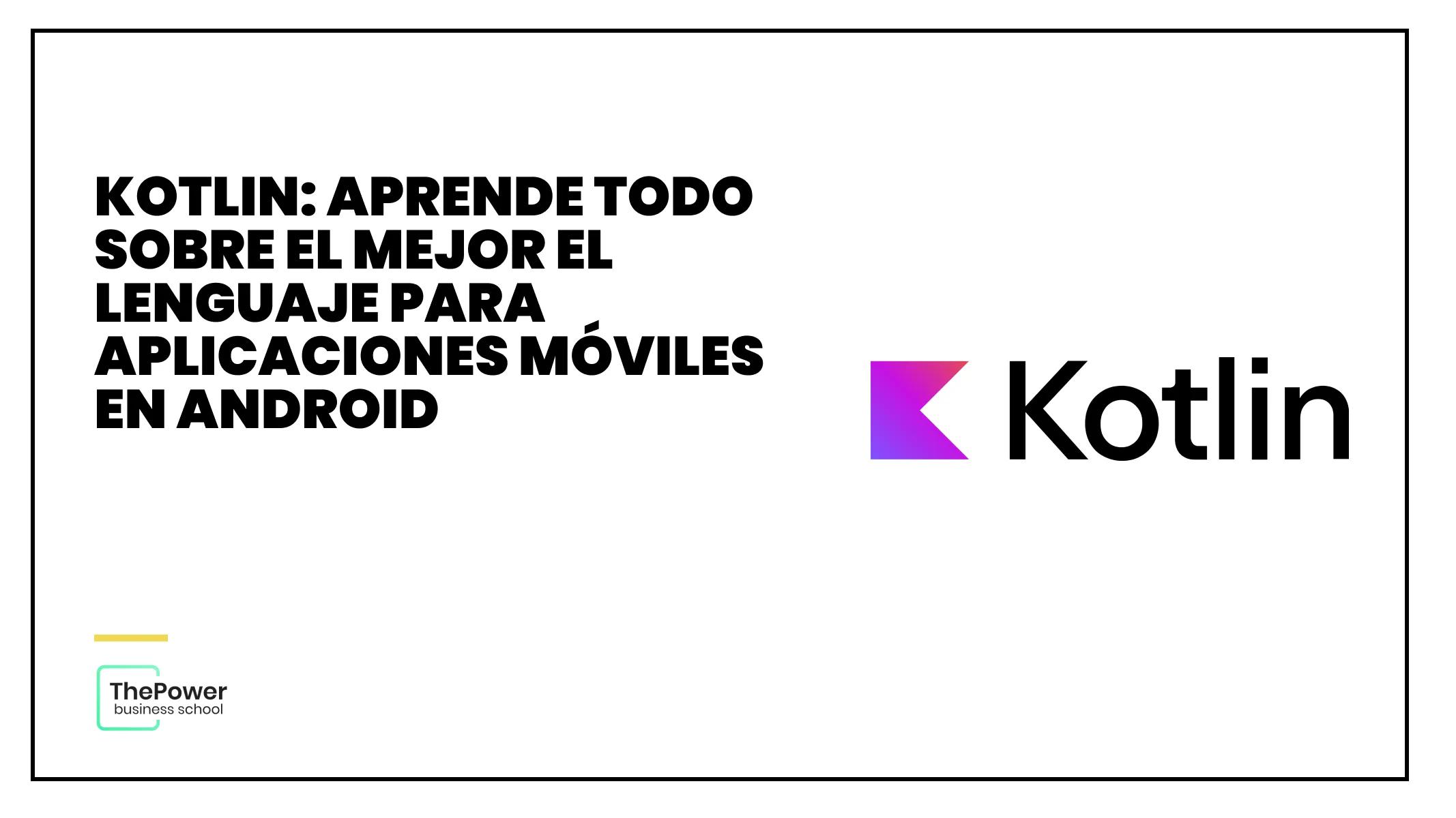 Kotlin: Aprende todo sobre el mejor el lenguaje para aplicaciones móviles en Android