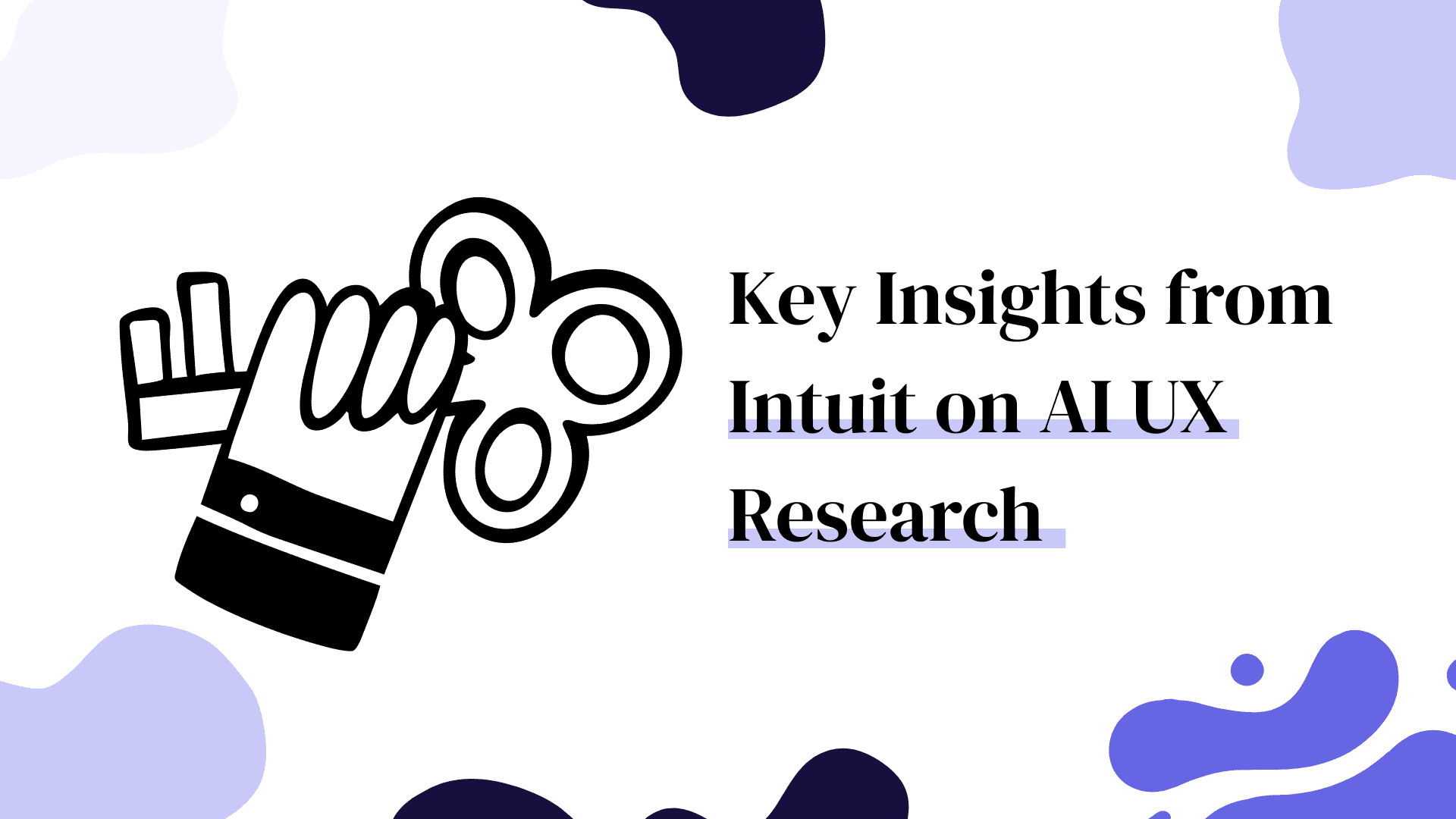 Key Insights from Intuit on AI UX Research Blog Cover Image