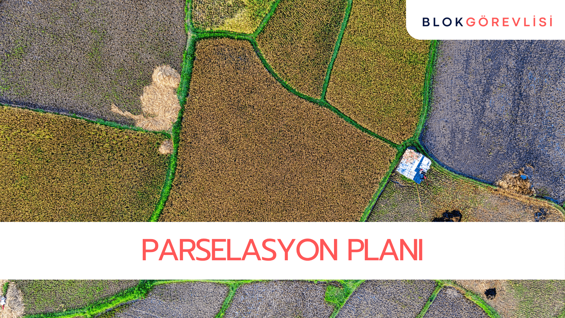 Parselasyon Planı: Arsa Düzenleme, İfraz ve Tescil Süreci