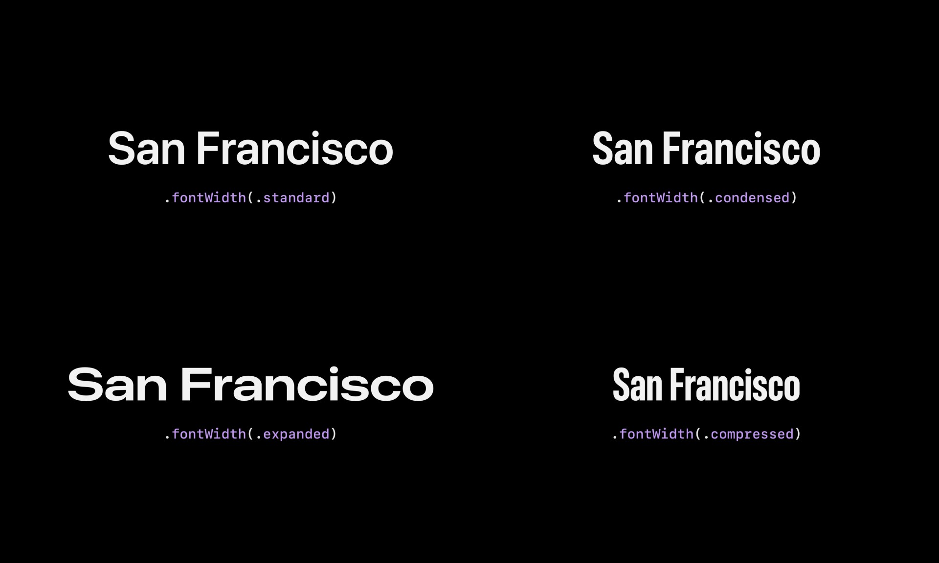 Four examples of the system font width (standard, expanded, condensed, and compressed)