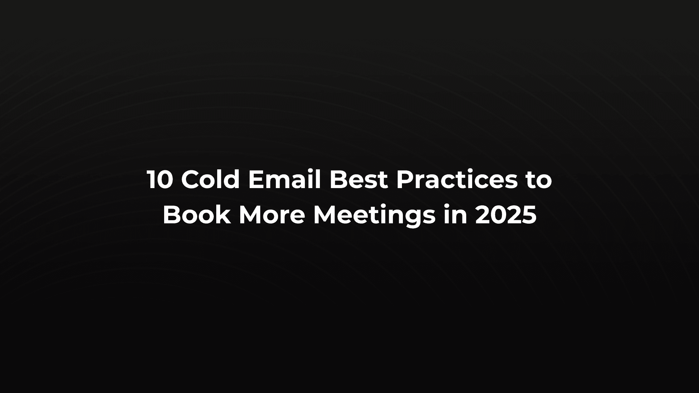 How to book more meetings using cold email with these best practices
