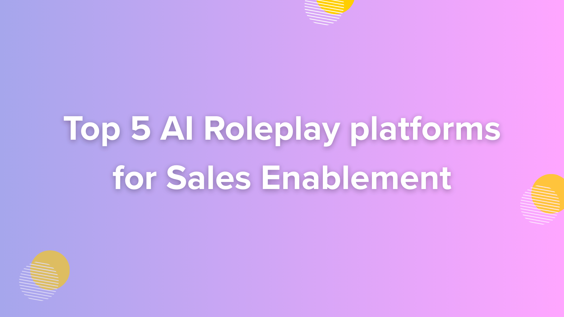 Top 5 AI Roleplay platforms for Sales Enablement in 2026