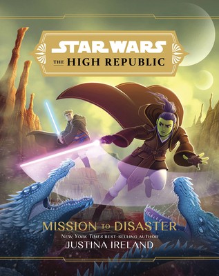 The High Republic: Mission to Disaster Book Cover