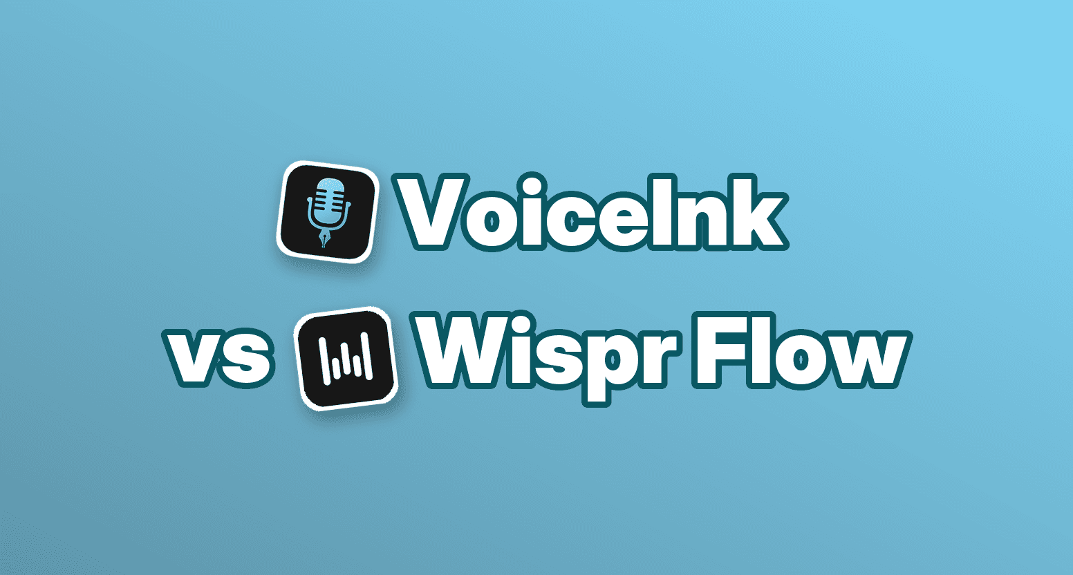 VoiceInk vs Wispr Flow