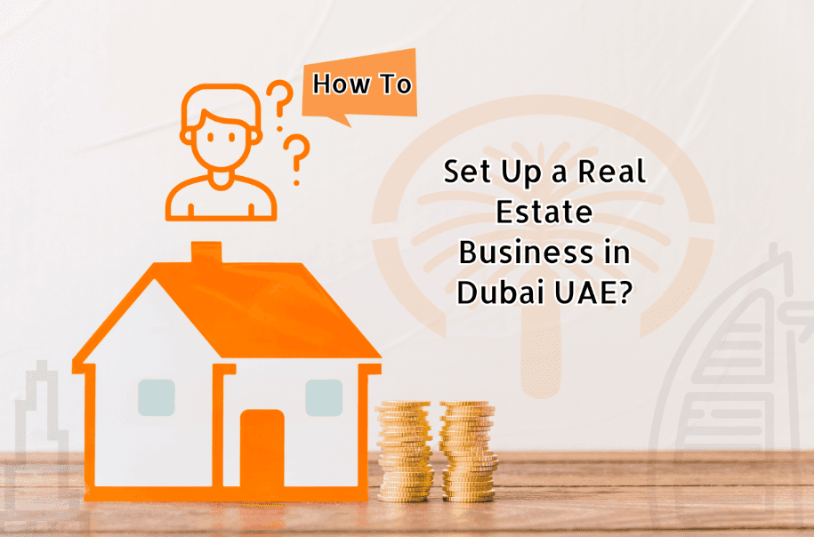 how to setup  real estate business in Dubai UAE