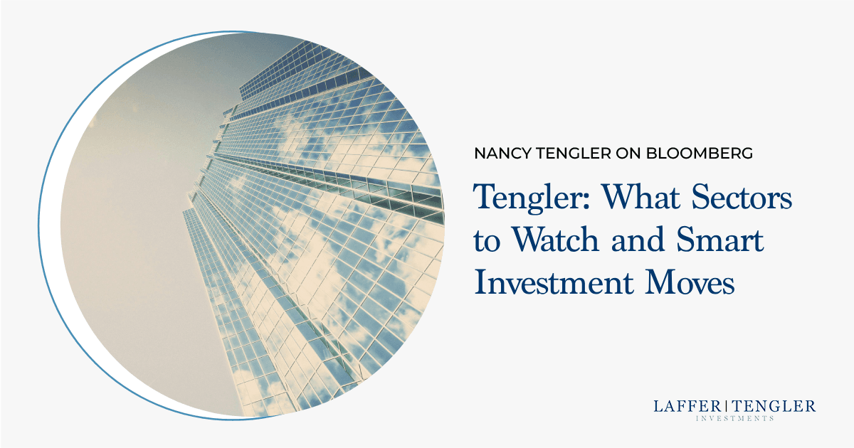 Tengler: What Sectors to Watch and Smart Investment Moves