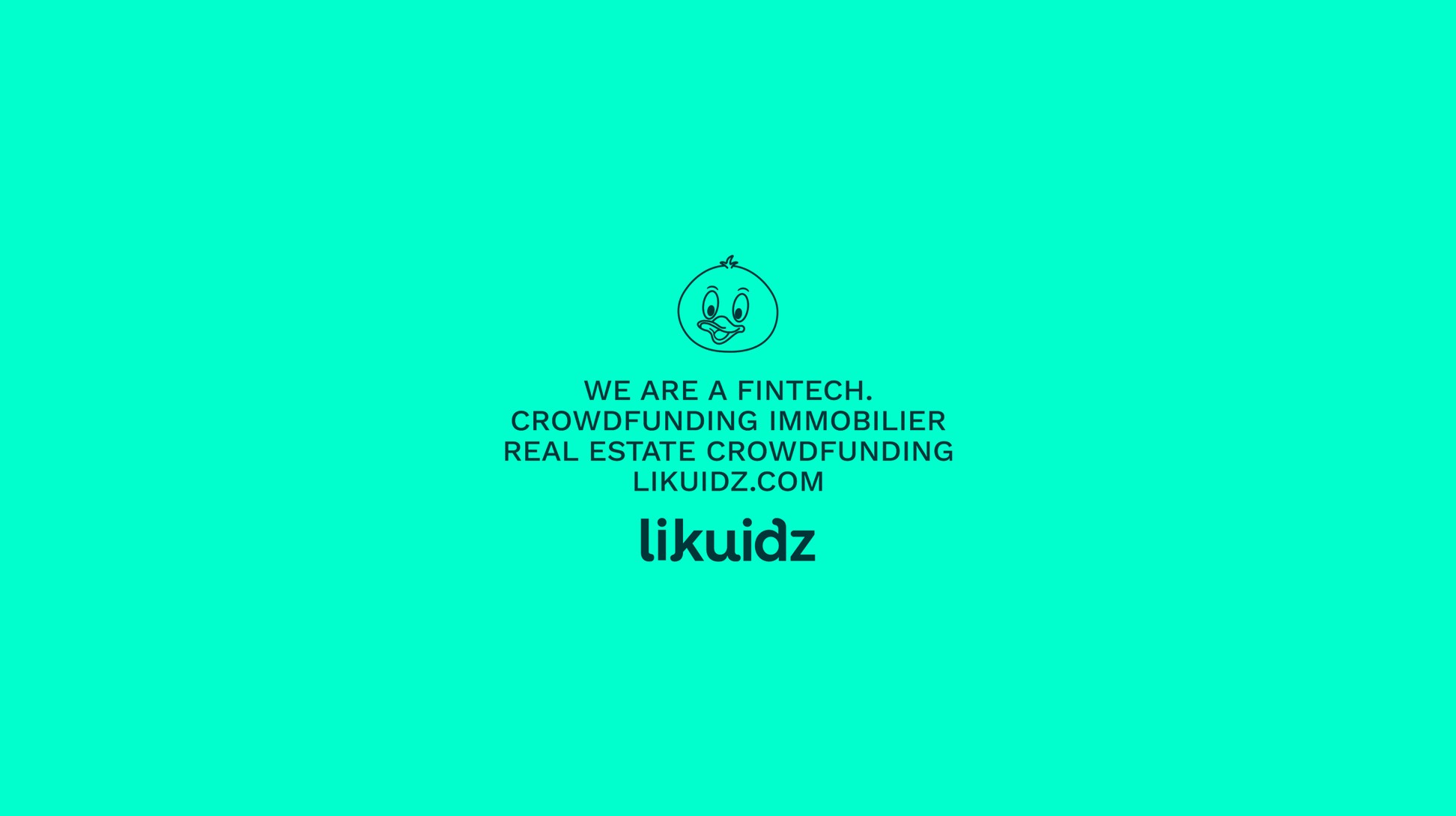 We are a fintech. Crowdfunding immobilier. Likuidz.