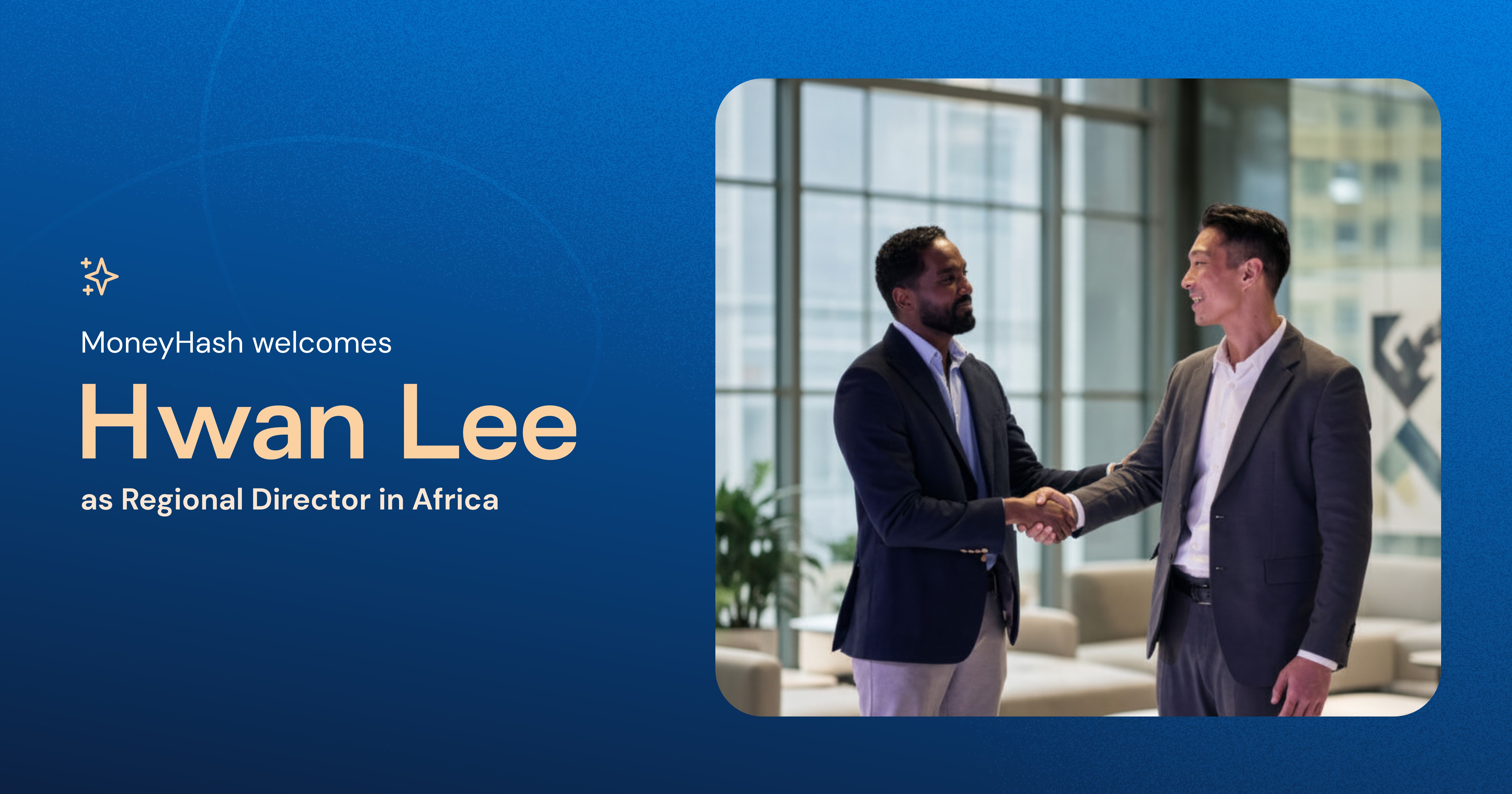 MoneyHash Names Hwan Lee Regional Director for Africa as It Expands Across High-Growth Markets