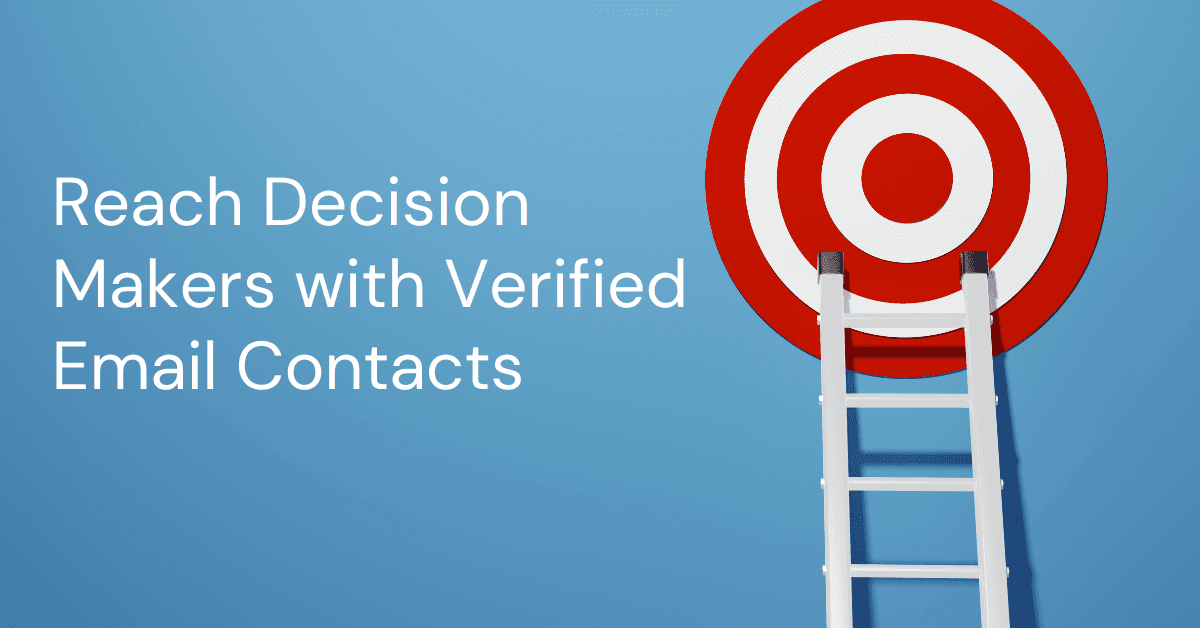 How to Reach Decision-Makers with Verified Email Contacts?