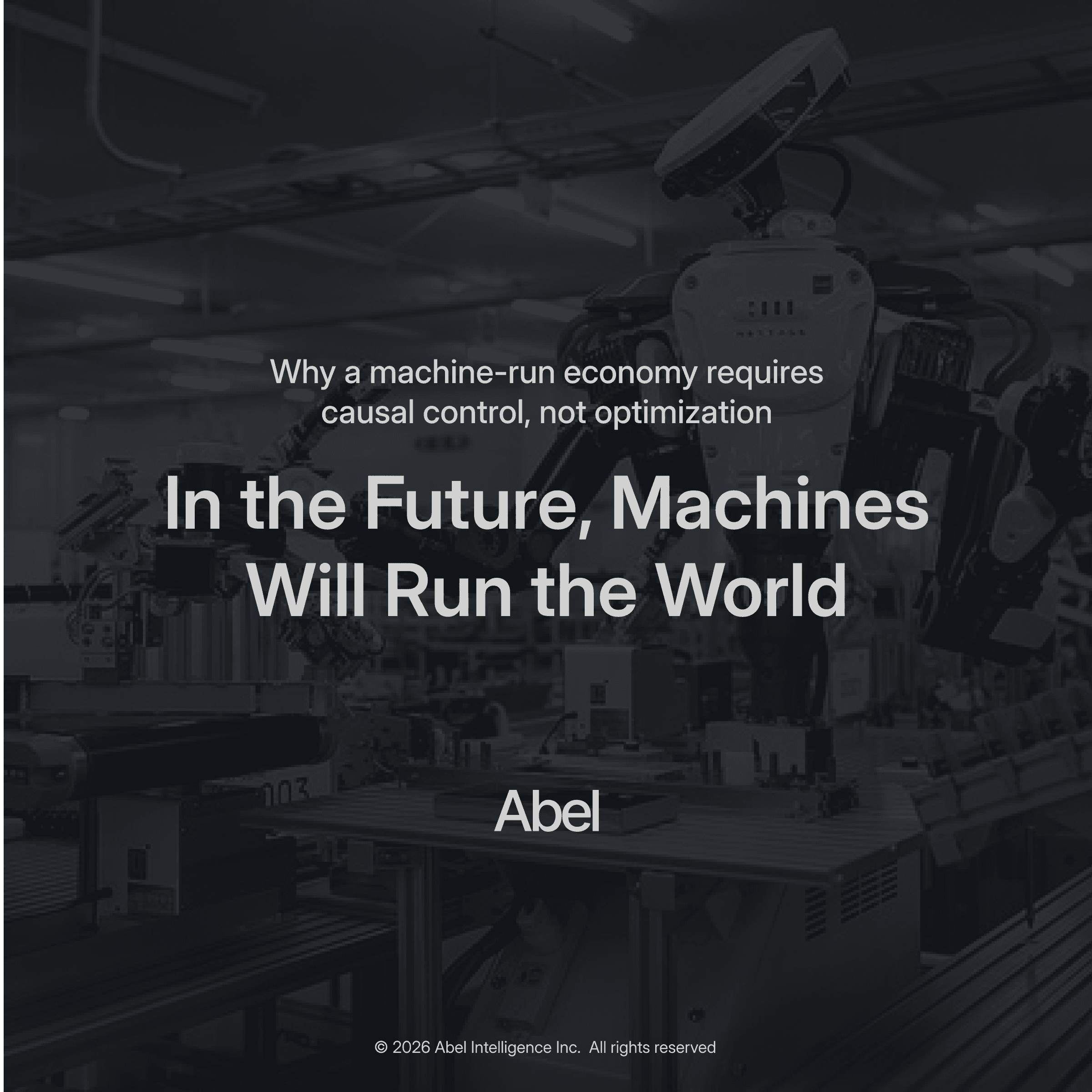 Why a machine-run economy requires causal control, not optimization