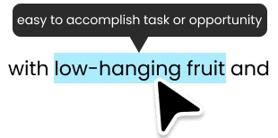 A cursor hovering over the phrase "low-hanging fruit" and a tooltip above it corresponding to its meaning, "easy to accomplish task or opportunity".