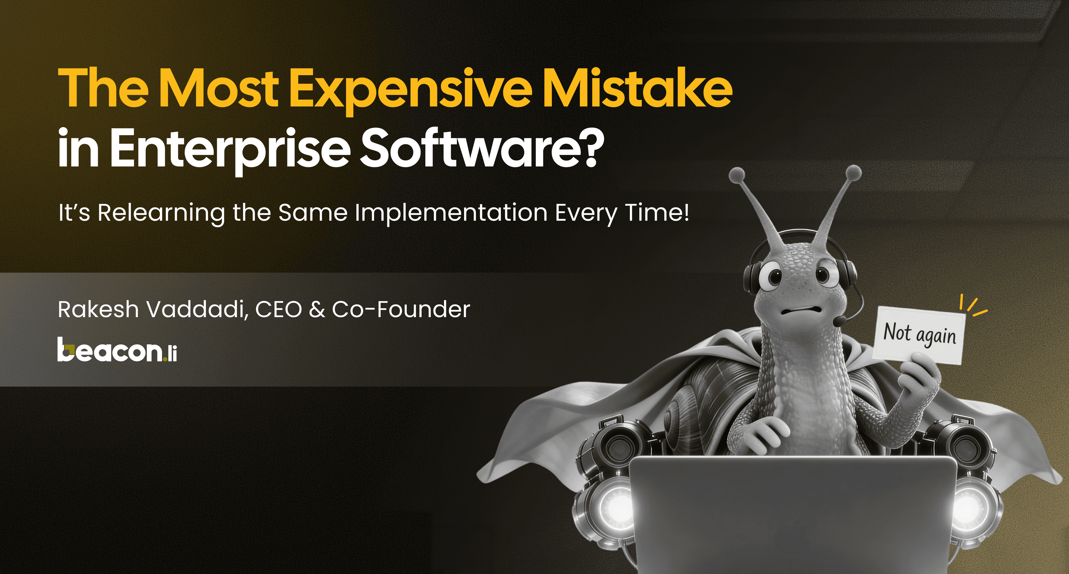 The Most Expensive Mistake in Enterprise Software? It’s Relearning the Same Implementation Every Time - Beacon.li