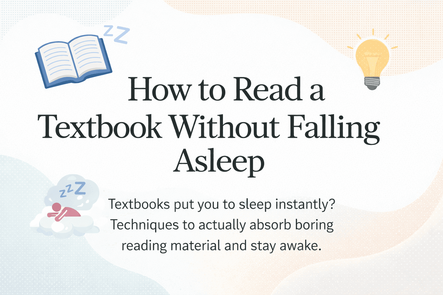 A minimalist poster that says How to Read a Textbook Without Falling Asleep, with a focused student, open book, and coffee.